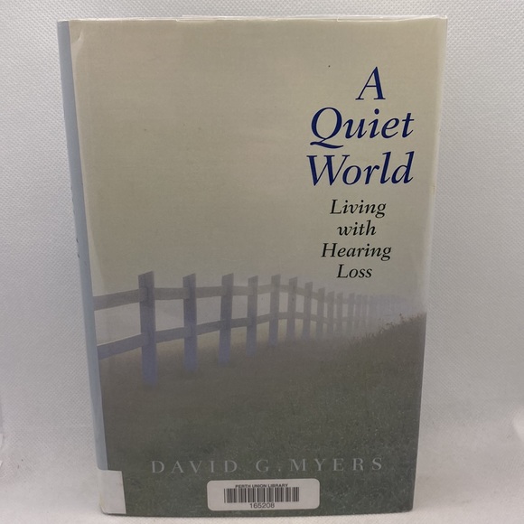 A Quiet World: Living with Hearing Loss by David G. Myers Hardcover Book - Picture 16 of 16